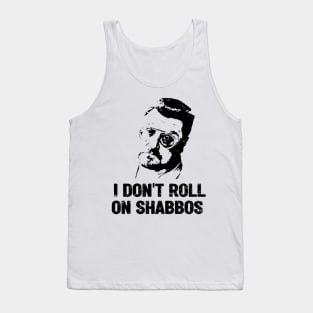 I Dont Roll On Shabbos Big Lebowski Tank Top